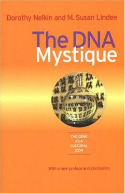The DNA Mystique : The Gene as a Cultural Icon
