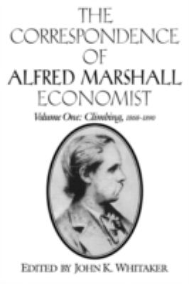 The Correspondence of Alfred Marshall, Economist Vol. 1