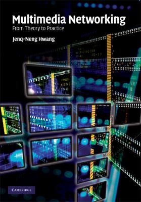 Multimedia Networking : From Theory to Practice