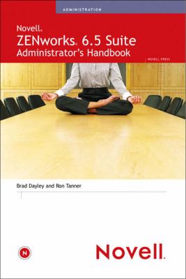 ZENworks 6. 5 Suite Administrator's Handbook