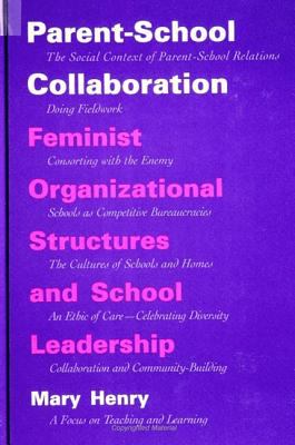 Parent-School Collaboration : Feminist Organizational Structures and School Leadership