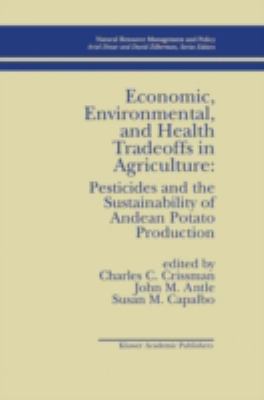 Economic, Environmental, and Health Tradeoffs in Agriculture : Pesticides and the Sustainability of Andean Potato Production