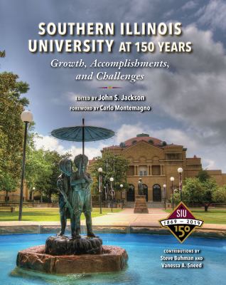 Southern Illinois University at 150 Years : Growth, Accomplishments, and Challenges