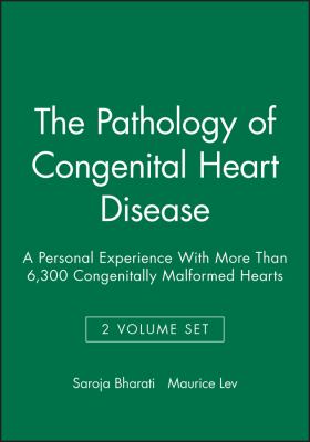 The Pathology of Congenital Heart Disease Vol. 2 : A Personal Experience with More Than 6,300 Congenitally Malformed Hearts