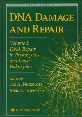 DNA Damage and Repair Vol. I : DNA Repair in Prokaryotes and Lower Eukaryotes