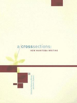A/Cross Sections : New Manitoba Writing