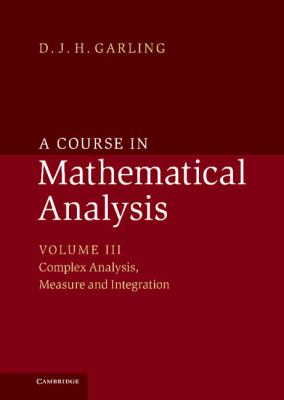 A Course in Mathematical Analysis Vol. 3 : Complex Analysis, Measure and Integration