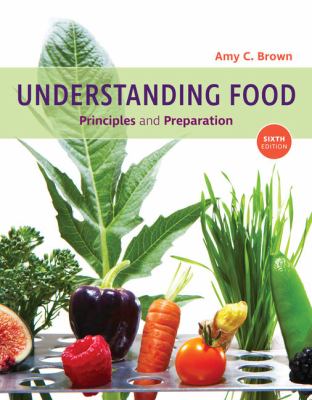 Understanding Food : Principles and Preparation