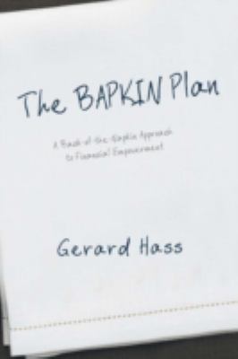 The Bapkin Plan : A Back-Of-the-Napkin Approach to Financial Empowerment