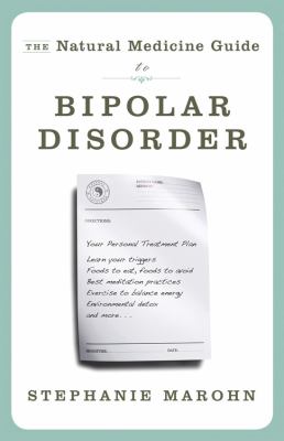 The Natural Medicine Guide to Bipolar Disorder : New Revised Edition