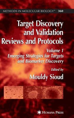 Target Discovery and Validation Reviews and Protocols Vol. 1 : Emerging Strategies for Targets and Biomarker Discovery