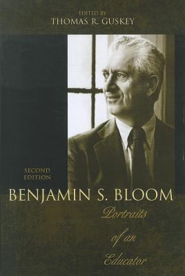 Benjamin S. Bloom : Portraits of an Educator