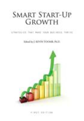 Smart Start-Up Growth : Strategies that make your business thrive