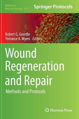 Wound Regeneration and Repair : Methods and Protocols