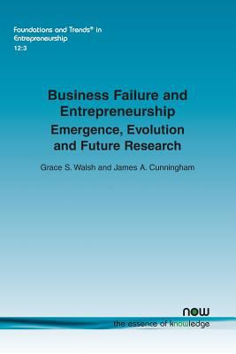 Business Failure and Entrepreneurship : Emergence, Evolution and Future Research