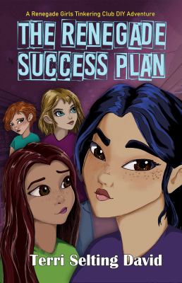 The Renegade Success Plan : The Renegade Girls Tinkering Club