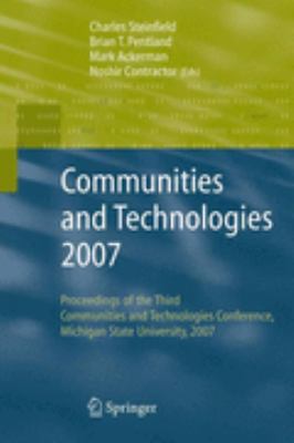 Communities and Technologies 2007 : Proceedings of the Third Communities and Technologies Conference, Michigan State University 2007