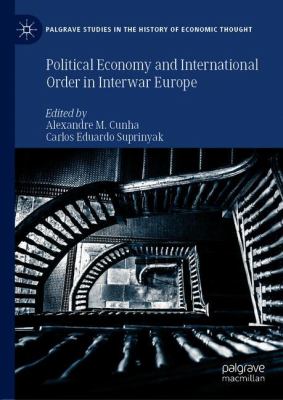 Political Economy and International Order in Interwar Europe