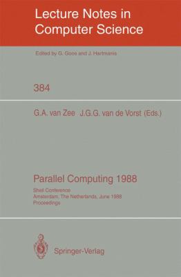 Parallel Computing 1988 : Shell Conference Amsterdam, the Netherlands, June 1988, Proceedings