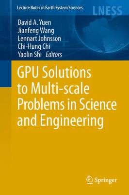 GPU Solutions to Multi-Scale Problems in Science and Engineering