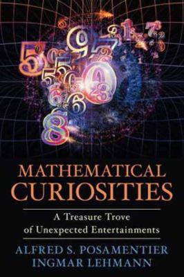 Mathematical Curiosities : A Treasure Trove of Unexpected Entertainments