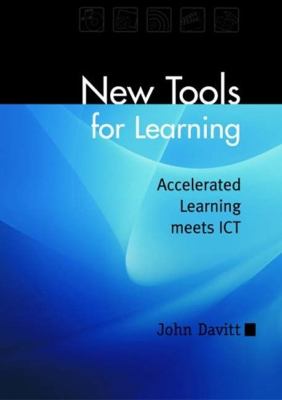 New Tools for Learning : Accelerated Learning Meets ICT