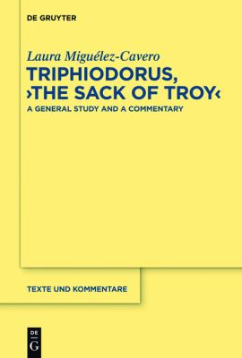 Triphiodorus, the Sack of Troy : A General Study and a Commentary