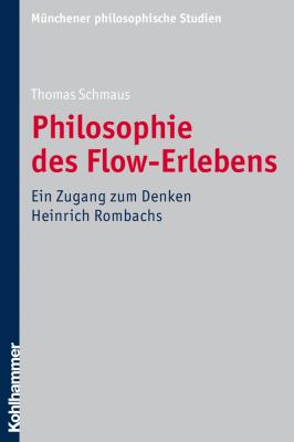 Philosophie des Flow-Erlebens : Ein Zugang Zum Denken Heinrich Rombachs