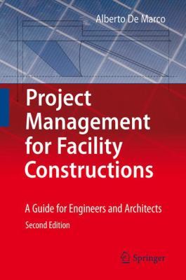 Project Management for Facility Constructions : A Guide for Engineers and Architects