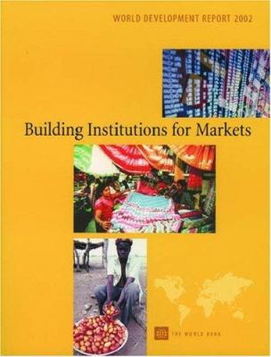 World Development Report 2002 : Building Institutions for Markets