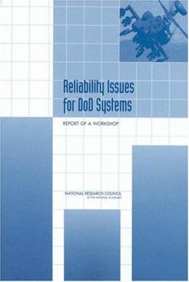 Reliability Issues for DOD Systems : Report of a Workshop