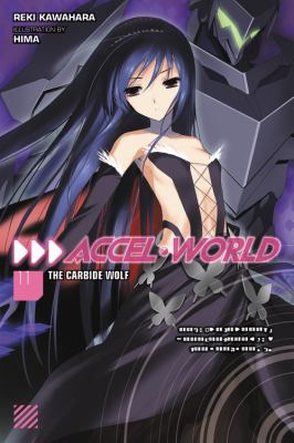 Accel World, Vol. 11 (light Novel) : The Carbide Wolf