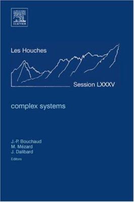 Complex Systems : Lecture Notes of the les Houches Summer School 2006