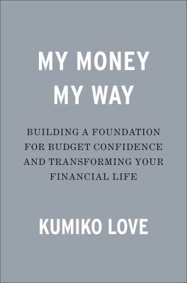 My Money My Way : Taking Back Control of Your Financial Life