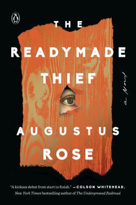 The Readymade Thief : A Novel