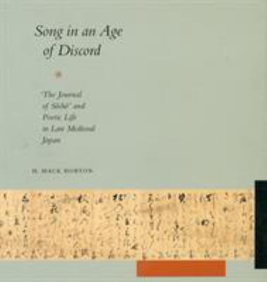 Song in an Age of Discord : The Journal of Socho and Poetic Life in Late Medieval Japan