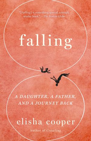 Falling : A Daughter, a Father, and a Journey Back