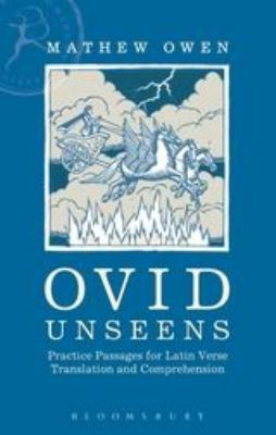 Ovid Unseens : Practice Passages for Latin Verse Translation and Comprehension