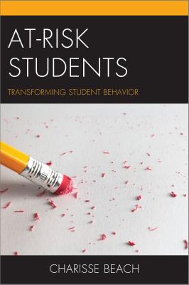 At-Risk Students : Transforming Student Behavior