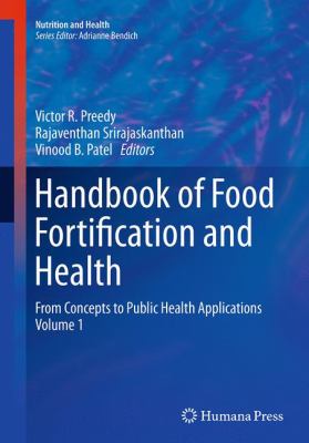 Handbook of Food Fortification and Health : From Concepts to Public Health Applications Volume 1
