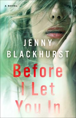 Before I Let You In : A Novel
