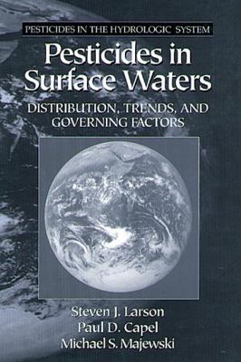 Pesticides in Surface Waters : Distribution, Trends, and Governing Factors