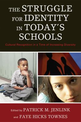 The Struggle for Identity in Today's Schools : Cultural Recognition in a Time of Increasing Diversity