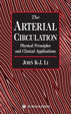 The Arterial Circulation : Physical Principles and Clinical Applications