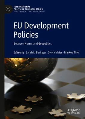 EU Development Policies : Between Norms and Geopolitics