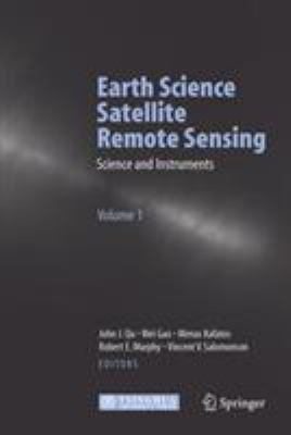 Earth Science Satellite Remote Sensing Vol. 1 : Science and Instruments