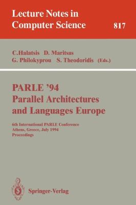PARLE '94 Parallel Architectures and Languages Europe : 6th International PARLE Conference, Athens, Greece, July 4 - 8, 1994. Proceedings