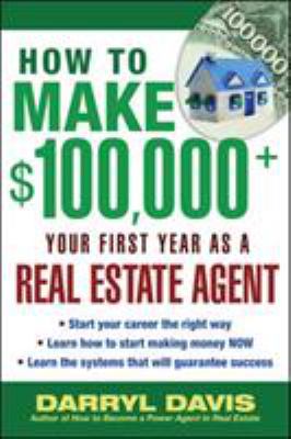 How to Make $100,000+ Your First Year As a Real Estate Agent
