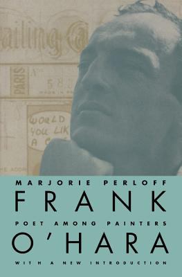 Frank O'Hara : Poet among Painters