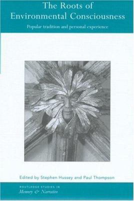 The Roots of Environmental Consciousness : Popular Tradition and Personal Experience